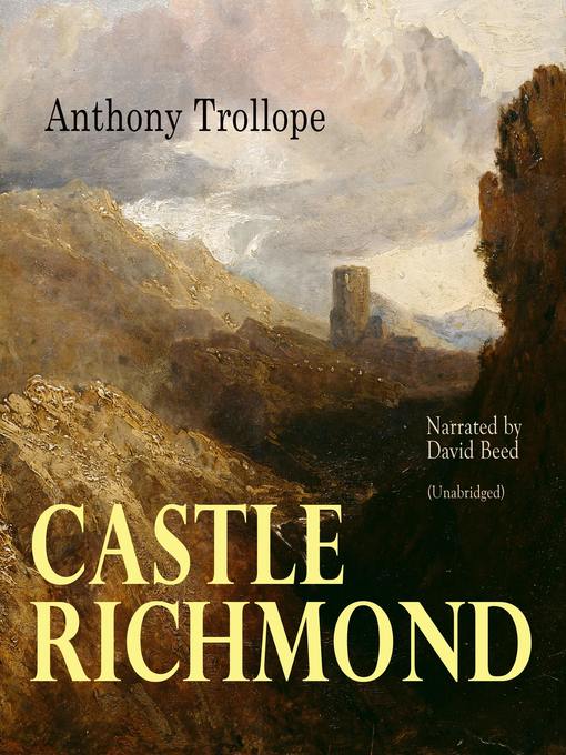 Title details for Castle Richmond by Anthony Trollope - Available